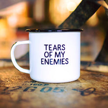 Load image into Gallery viewer, Tears of My Enemies Enamel Mug