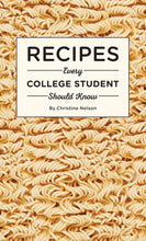 Load image into Gallery viewer, Recipes Every College Student Should Know