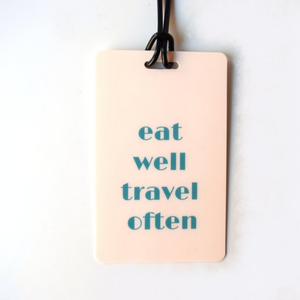 Eat Well Travel Often Luggage Tag