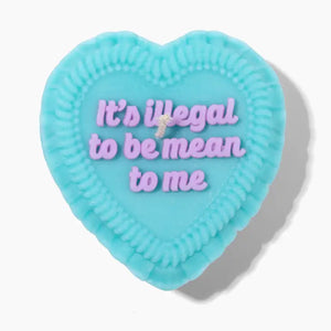 It's Illegal To Be Mean To Me Heart Candle