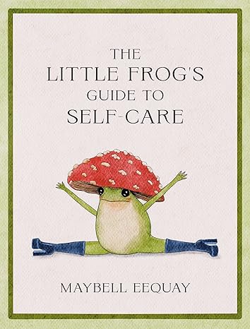 The Little Frog's Guide to Self-Care