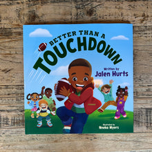 Load image into Gallery viewer, Better Than A Touchdown by Jalen Hurts
