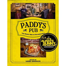 Load image into Gallery viewer, Paddy&#39;s Pub: The Worst Bar in Philadelphia: An It&#39;s Always Sunny in Philadelphia Cookbook
