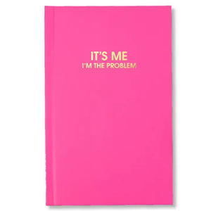 It's Me I'm The Problem