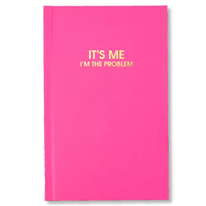 It's Me I'm The Problem