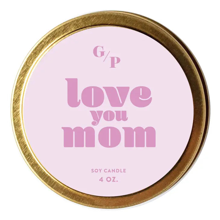 Love You Mom Candle Tin - 4 oz