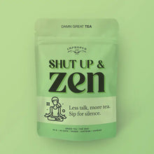 Load image into Gallery viewer, Shut Up &amp; Zen Tea
