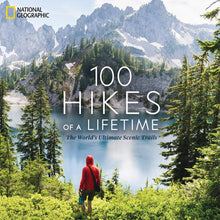 Load image into Gallery viewer, 100 Hikes Of A Lifetime: The World&#39;s Ultimate Scenic Trails
