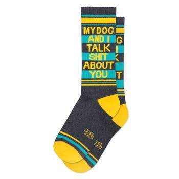 My Dog and I Talk Shit About You Crew Socks