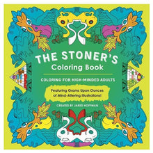 Load image into Gallery viewer, The Stoner&#39;s Coloring Book: Coloring for High-Minded Adults
