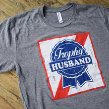 Load image into Gallery viewer, Trophy Husband T-Shirt - FINAL SALE
