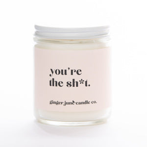 You're The Sh*t Soy Candle