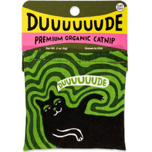 Load image into Gallery viewer, Duuuuuude Premium Organic Catnip toy
