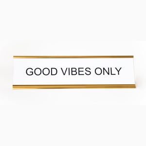 Good Vibes Only Office Nameplate