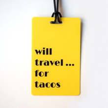 Load image into Gallery viewer, Will Travel For Tacos Luggage Tag
