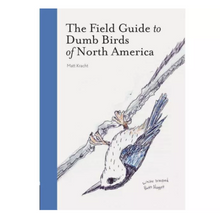 Load image into Gallery viewer, The Field Guide to Dumb Birds of North America
